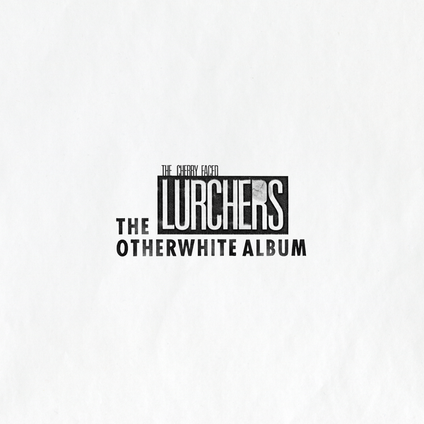 The Cherry Faced Lurchers - The Otherwhite Album