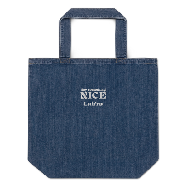 Luh'ra Say Something Nice - Organic Tote